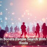 LinkedIn Boosts People Search With New AI Tools